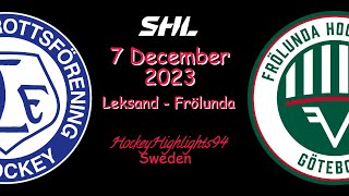 LEKSAND VS FRÖLUNDA  7 DECEMBER 2023  HIGHLIGHTS  SHL [upl. by Hogen841]