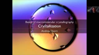 01 Crystallization  Lecture Series quotBasics of Macromolecular Crystallographyquot [upl. by Madelyn]