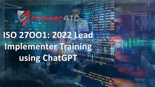 ISO 270012022 Lead Implementer Using ChatGPT  Lecture 1 Introduction and Overview [upl. by Tedric380]