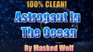 Astronaut In The Ocean CLEAN Lyrics￼ [upl. by Kcirdes]