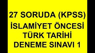 27 soruluk İslamiyet öncesi Türk tarihi deneme sınavıgenel tekrarkpss tarih 2021 [upl. by Ahmed]