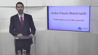 Joao Paulo Martinelli  Paternalismo Jurídico  Bloco 01 [upl. by Crisey573]