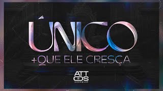 UNICO  QUE ELE CRESÇA  ATTOS 2 WORSHIP LIVE SESSION [upl. by Arahs675]