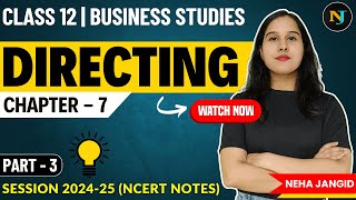 Ch 7 Directing Business Studies  Class 12  Part  3  Neha Jangid  NCERT Notes [upl. by Petty]