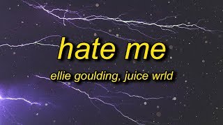 Ellie Goulding Juice WRLD  Hate Me Lyrics [upl. by Elyak]