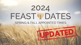 2024 FEAST DAYS OF YHWH DATES UPDATED [upl. by Katerine]