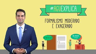 AGU Explica – Formalismo Moderado e Exagerado [upl. by Belter225]