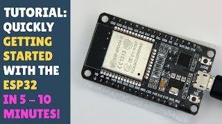 TUTORIAL Quickly getting started with ESP32  ESP32S in 5  10 minutes Beginner Friendly Arduino [upl. by Iadrahc149]