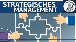 Strategisches Management einfach erklärt  Begriff Inhalt Durchführung  Unternehmensführung [upl. by Ttirrem]