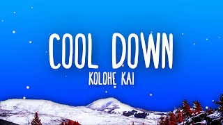 Kolohe Kai  Cool Down Lyrics [upl. by Gniy326]