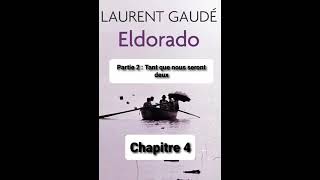 4  Eldorado de Laurent Gaudé  lecture du Chapitres 2 Parties 1 à 4 [upl. by Adkins]