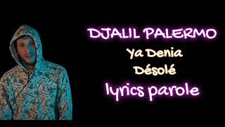 Djalil palermo ya denia désolé lyrics كلماتجليل باليرمو يا دنيا ديسولي [upl. by Bran]