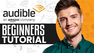 How To Use Audible For Beginners  Audible Tutorial 2024 [upl. by Kaasi]