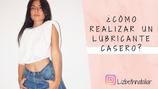 ¿CÓMO A HACER UN LUBRICANTE CASERO  Lizbethnataliar [upl. by Aztinay545]