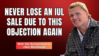 Overcoming The 1 Most Common IUL Objection [upl. by Hamilton15]