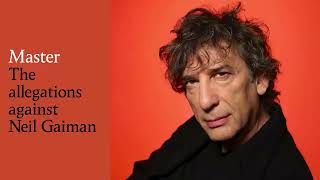 Master the allegations against Neil Gaiman  Tortoise Media podcast [upl. by Riggs774]