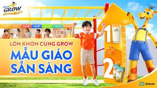 LỚN KHÔN CÙNG GROW MẪU GIÁO SẴN SÀNG [upl. by Lienaj384]