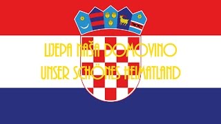 Lijepa naša domovino  Nationalhymne Kroatiens Deutsche Übersetzung [upl. by Thurlow]