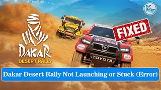 How To Fix Dakar Desert Rally Launching The Game Failed Black Screen Not Starting Stuck amp Running [upl. by Eecyac438]