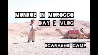 Monroe in Morocco DAY 3 VLOG SCARABEO DESERT CAMP [upl. by Potter439]