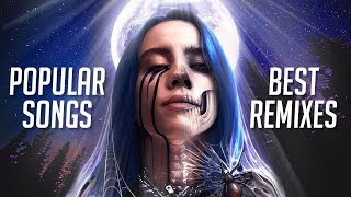 Best Remixes of Popular Songs 2019 amp Trap Music Mix [upl. by Harrie220]