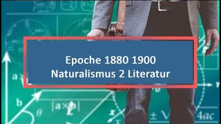 Epoche 1880 1900 Naturalismus 2 Literatur [upl. by Brennen]