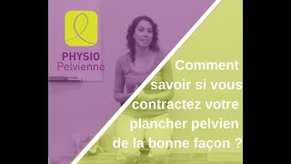 Comment savoir si vous contractez votre plancher pelvien de la bonne façon   Physio Pelvienne [upl. by Suirada]