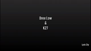 Dree Low ft K27  Oj Oj Oj Lyrics [upl. by Carmela578]