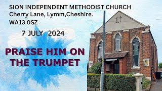 PRAISE HIM ON THE TRUMPET 7 JULY 2024 LYMM INDEPENDENT METHODIST CHURCH [upl. by Morganstein]