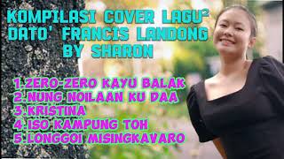 KOMPILASI LAGU DUSUN FRANCIS LANDONG COVERby Sharon [upl. by Ravert]