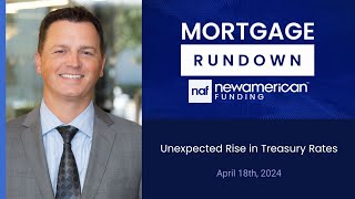 Market Update April 18th 2024 Unexpected Rise in Treasury Rates  Mortgage Rundown [upl. by Marmaduke]