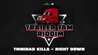 Trinidad Killa  Right Down Trailer Jam Riddim [upl. by Hallagan]