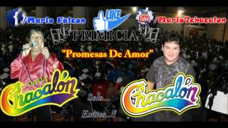 CHACALON JR PROMESAS DE AMOR PRIMICIA 2015¡¡ [upl. by Ingvar312]