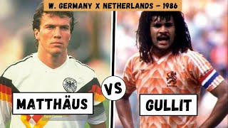 1986 Lothar MATTHAUS vs Ruud GULLIT  W Germany x Netherlands [upl. by Dukie]