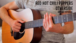 Red Hot Chili Peppers – Otherside EASY Guitar Tutorial With Chords  Lyrics [upl. by Aubrette562]