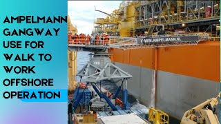 AMPELMANN GANGWAY HOW SAFE IT IS FOR WALK TO WORK OFFSHORE OPERATION [upl. by Wei923]