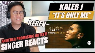 Kaleb J  Its Only Me Official Lyric Video  SINGER REACTION [upl. by Aknahs845]