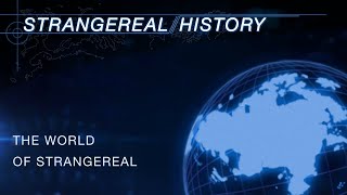 The World of Strangereal  Strangereal History [upl. by Anada]