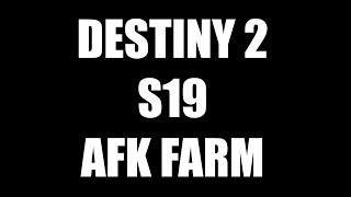 DESTINY 2 S19 NEW AFK FARM WORKING [upl. by Courtenay]