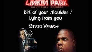 Linkin Park amp Jayz  Dirt of your shoulder  Lying from you STUDIO VERSION HQ [upl. by Linders]