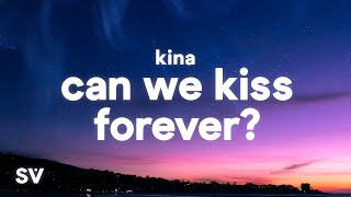 Kina  Can We Kiss Forever Lyrics Ft Adriana Proenza [upl. by Bernt]