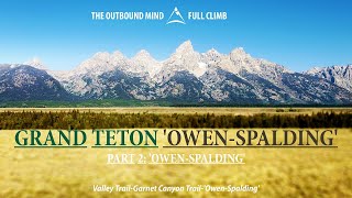 Full Climb CC Grand Teton OwenSpalding Wyoming Part 2 [upl. by Brentt]