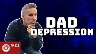 Dad Depression and How To Get Out of It  Dad University [upl. by Moishe]