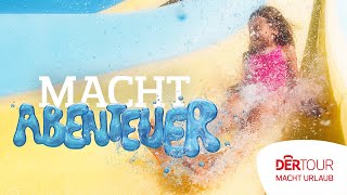 Macht Abenteuer  DERTOUR – macht Urlaub [upl. by Mackenie]