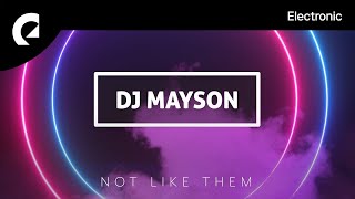 DJ Mayson  Not Like Them [upl. by Aspa]