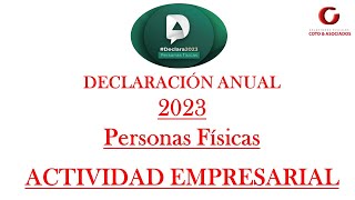 Declaración Anual 2023  ACTIVIDAD EMPRESARIAL Y PROFESIONAL  Completo Paso a Paso ✅  SAT 2024 [upl. by Lenroc721]