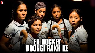 Ek Hockey Doongi Rakh Ke  Full Song  Chak De India  Shah Rukh Khan  KK SalimSulaiman Jaideep [upl. by Arytahs]