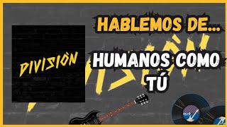 Hablemos de la Canción quotHumanos Como Tuquot de Division Minuscula [upl. by Annatnas]