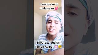 Lambiyaan si judaiyaan 💕  Tribute to SSR 💐  Love song hindi ❤️ shorts [upl. by Gaspard]