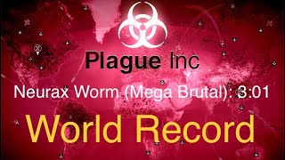 Plague Inc Neurax Worm Mega Brutal in 301 World Record [upl. by Coffee]